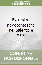 Escursioni novecentesche nel Salento e oltre