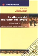 La riforma del mercato del lavoro 'Riforma Biagi'. Decreto Legislativo 10 settembre 2003, n. 276 libro