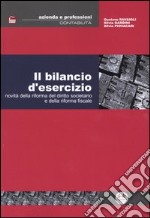 Il bilancio d'esercizio. Novità della riforma del diritto societario e della riforma fiscale