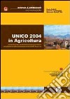 Unico 2004 in agricoltura. Presentazione, versamenti ed esempi pratici di compilazione della dichiarazione dei redditi, Irap e Iva libro