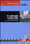 Il collegio sindacale e gli altri organi di controllo dopo la riforma del diritto societario libro