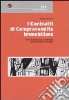 I contratti di compravendita immobiliare. Profili dottrinali, giurisprudenziali, schemi operativi e formulario libro