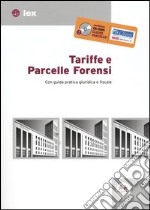 Tariffe e parcelle forensi. Con guida pratica giuridica e fiscale. Con CD-ROM libro