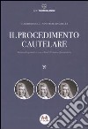 Il procedimento cautelare. Manuale operativo con schemi di sintesi e formulario libro