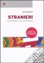 Stranieri. Le nuove disposizioni in materia di immigrazione libro