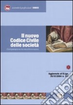 Il nuovo Codice civile delle società. Comparazione tra vecchio e nuovo libro