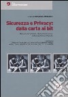 Sicurezza e privacy: dalla carta ai bit. Manuale per aziende, studi professionali, pubblica amministrazione libro