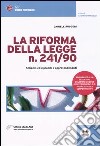 La riforma della legge n. 241/90. Schemi, casi pratici e approfondimenti libro