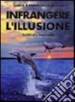 Infrangere l'illusione