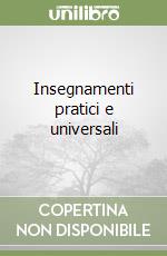 Insegnamenti pratici e universali