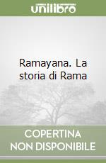 Ramayana. La storia di Rama