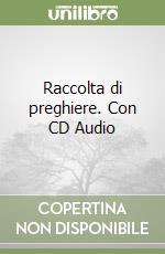 Raccolta di preghiere. Con CD Audio libro
