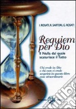 Requiem per Dio. Il nulla dal quale scaturisce il tutto