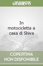 In motocicletta a casa di Shiva