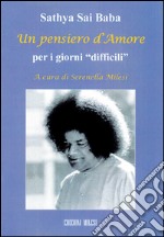 Un pensiero d'amore per i giorni «difficili» libro