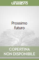 Prossimo futuro libro