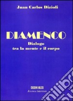 Diamenco. Dialogo tra la mente e il corpo. Con CD Audio libro