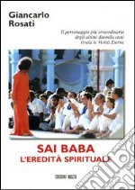 Sai Baba. L'eredità spirituale libro