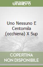 Uno Nessuno E Centomila (occhiena) X Sup