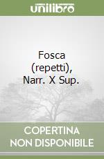 Fosca (repetti), Narr. X Sup. libro