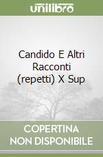 Candido E Altri Racconti (repetti) X Sup libro