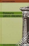 Dizionario greco-italiano libro