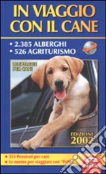 In viaggio con il cane. La guida per viaggiare con fido libro