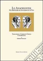 Le Anacreontee: gli imitatori di Anacreonte di Teo. Traduzione e commento critico. Concordanze. Ediz. italiana e greca