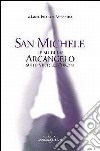 San Michele. Le ali di un arcangelo sulle vie dell'Europa libro di Ventura M. Franca