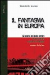 Il fantasma in Europa. La Bosnia del dopo Dayton tra decadenza e ipotesi di sviluppo libro