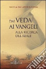 Dai veda ai vangeli. Alla ricerca del reale libro