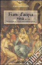 Fiumi d'acqua viva (Gv 7,38). Meditazioni sul dono dello Spirito Santo libro