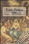 Fiumi d'acqua viva (Gv 7,38). Meditazioni sul dono dello Spirito Santo libro