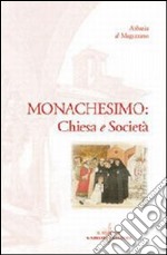 Monachesimo: Chiesa e società libro