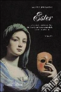 Ester. La conoscenza non ha altra luce che non sia quella che emana dalla redenzione sul mondo libro