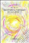 Secondo il vangelo dello Spirito libro