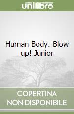 Human Body. Blow up! Junior libro