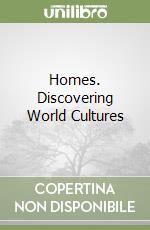 Homes. Discovering World Cultures libro