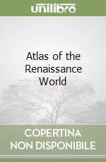 Atlas of the Renaissance World libro