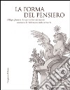 La forma del pensiero. Filippo Juvarra. La costruzione del ricordo attraverso la celebrazione della memoria libro