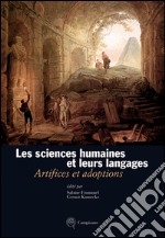 Les sciences humaines et leurs langages. Artifices et adoptions. Ediz. italiana, francese e tedesca libro