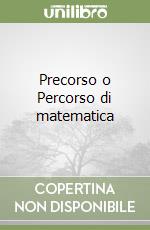 Precorso o Percorso di matematica