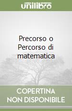 Precorso o Percorso di matematica libro