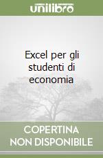 Excel per gli studenti di economia libro