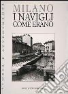 Milano. I Navigli come erano libro