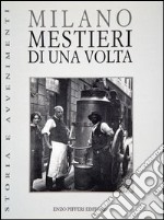 Milano. Mestieri di una volta libro