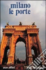 Milano le porte libro