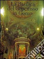 La Basilica del crocifisso in Como libro