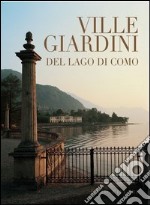 Ville e giardini del lago di Como libro