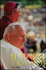 Il papa tra noi libro